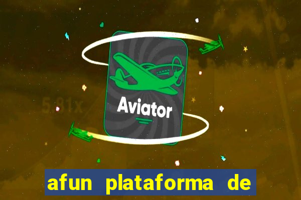 afun plataforma de jogos para ganhar dinheiro