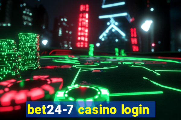 bet24-7 casino login