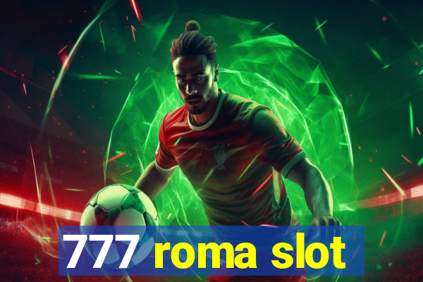 777 roma slot