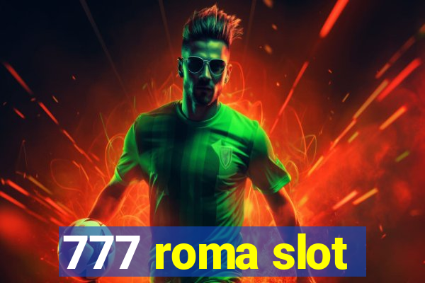 777 roma slot