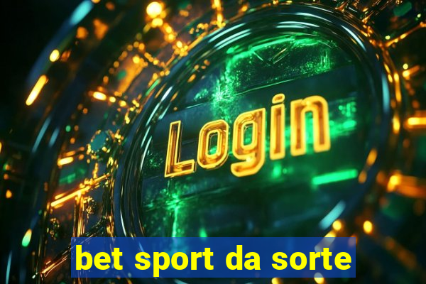 bet sport da sorte