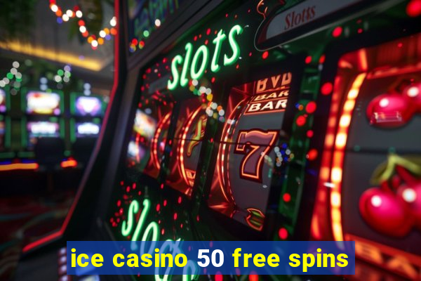 ice casino 50 free spins