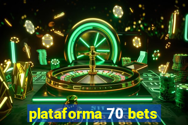 plataforma 70 bets