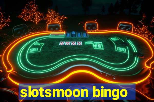 slotsmoon bingo