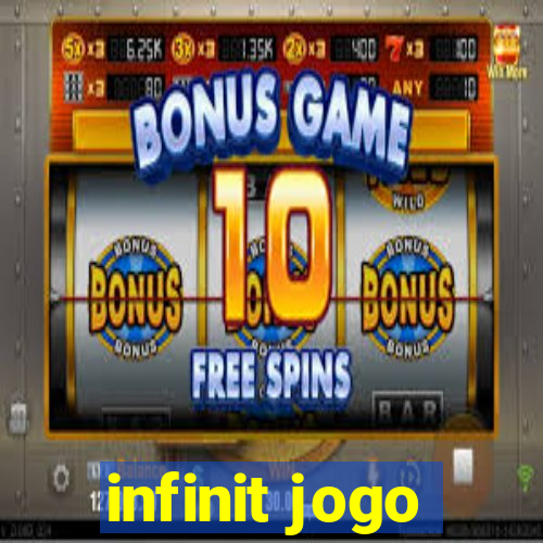 infinit jogo