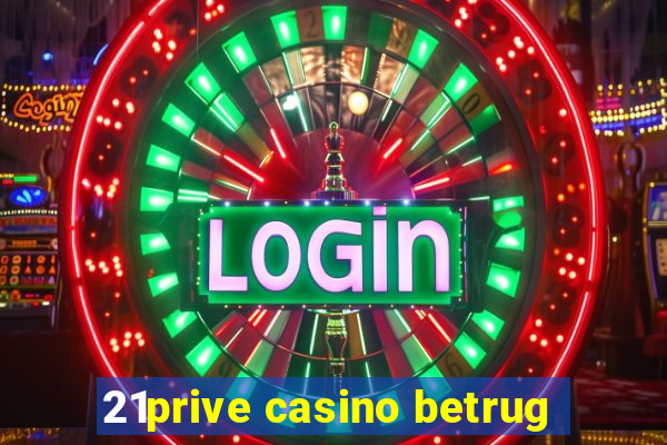 21prive casino betrug