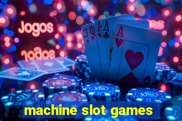 machine slot games