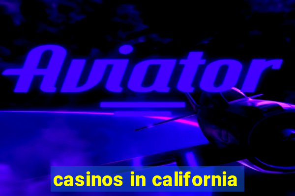 casinos in california