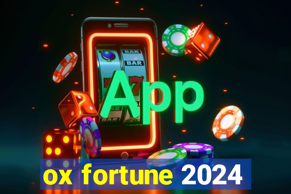 ox fortune 2024