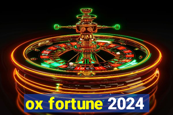 ox fortune 2024