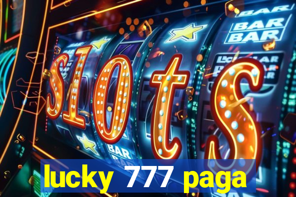 lucky 777 paga