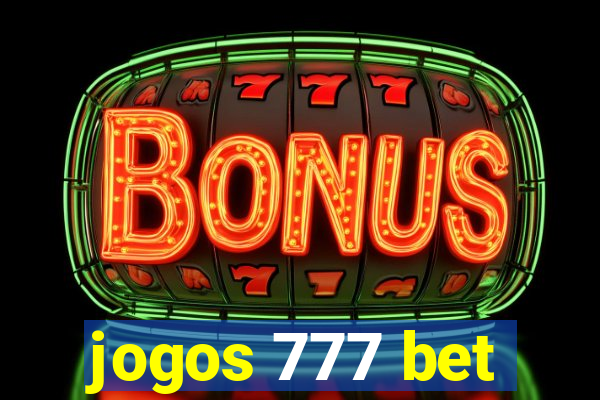 jogos 777 bet