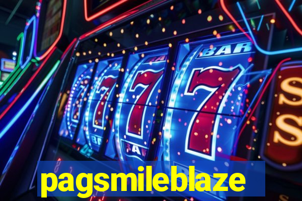 pagsmileblaze