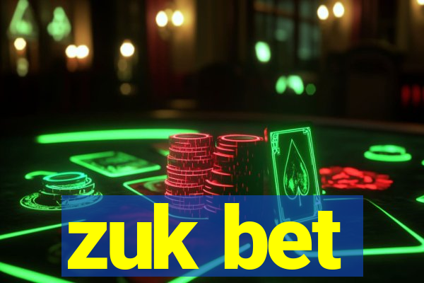 zuk bet