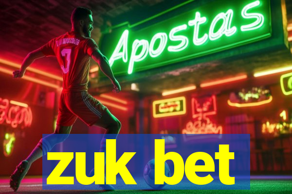 zuk bet