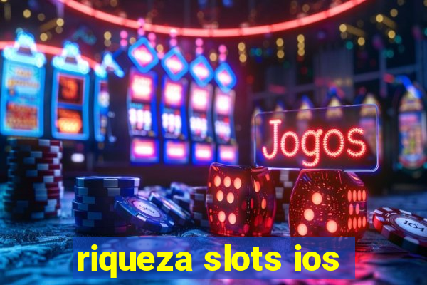 riqueza slots ios