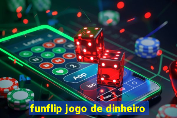 funflip jogo de dinheiro