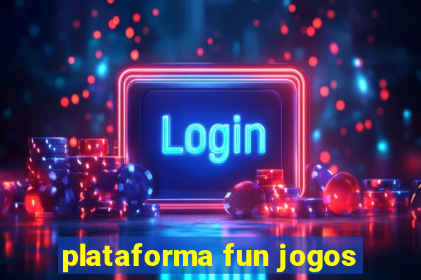 plataforma fun jogos