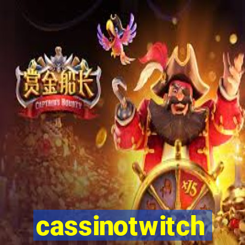 cassinotwitch