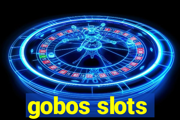 gobos slots