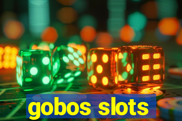 gobos slots