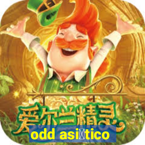 odd asi谩tico