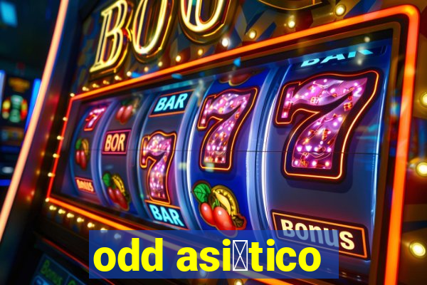 odd asi谩tico