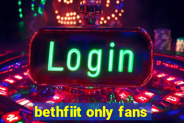 bethfiit only fans