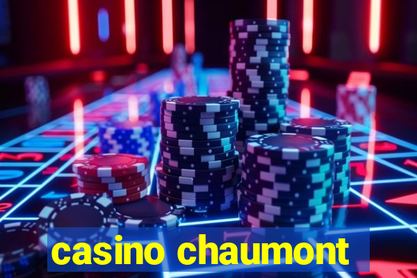 casino chaumont