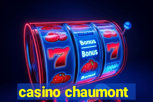 casino chaumont