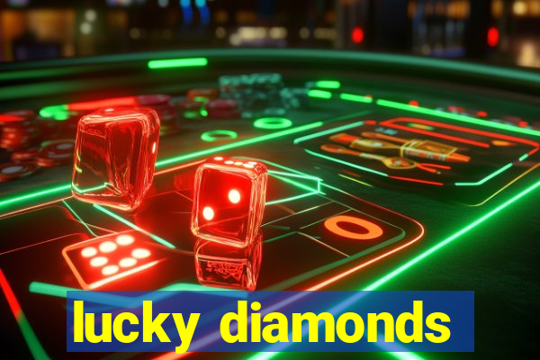 lucky diamonds