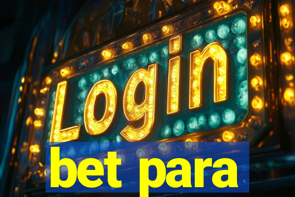 bet para