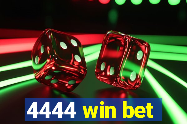 4444 win bet