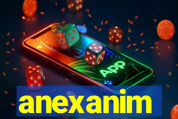 anexanim