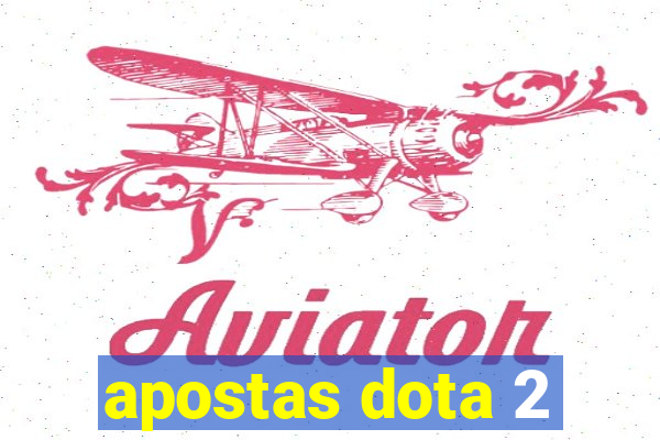 apostas dota 2