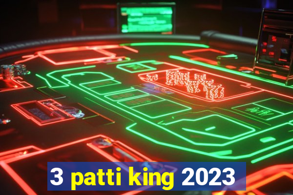 3 patti king 2023