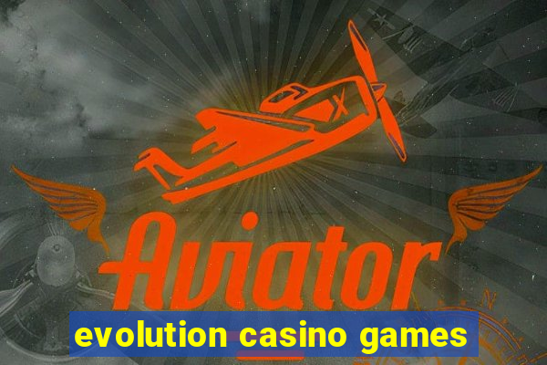 evolution casino games