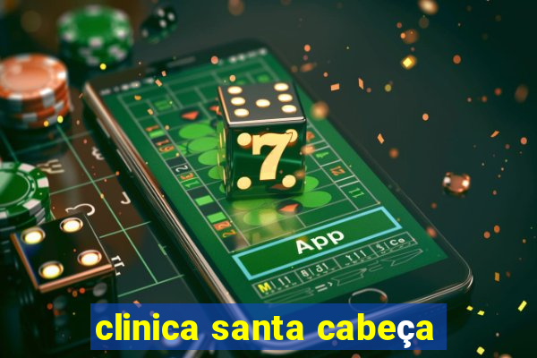 clinica santa cabeça