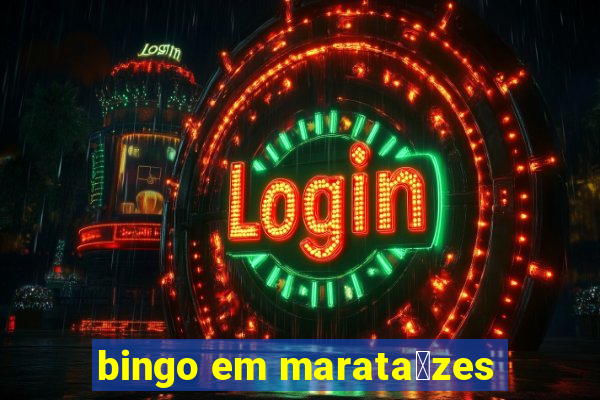 bingo em marata铆zes