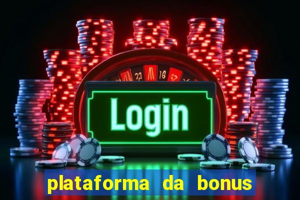 plataforma da bonus no cadastro