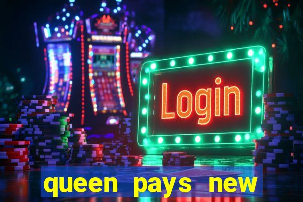 queen pays new slot release