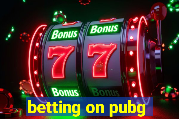 betting on pubg