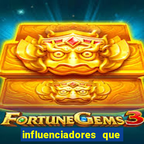 influenciadores que divulgam jogos do tigre