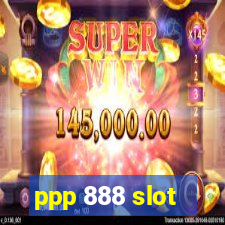 ppp 888 slot