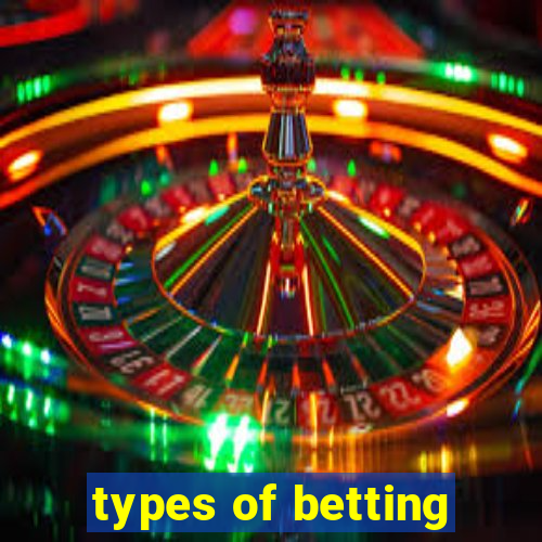 types of betting