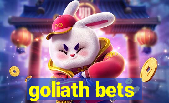 goliath bets