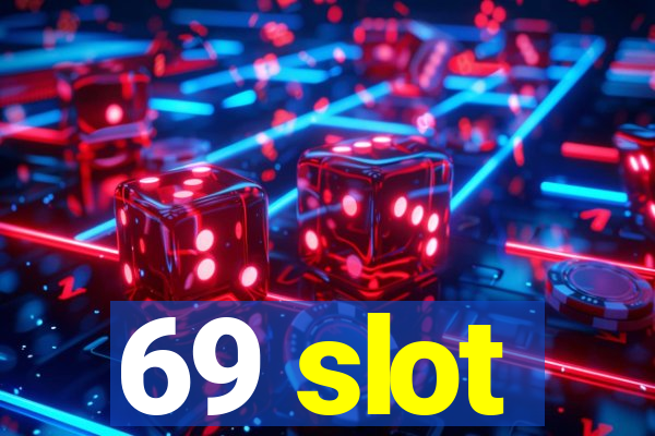 69 slot