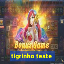 tigrinho teste