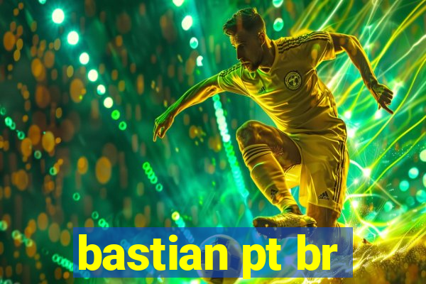 bastian pt br