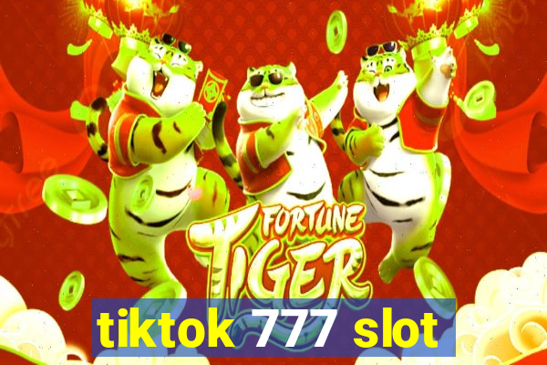 tiktok 777 slot